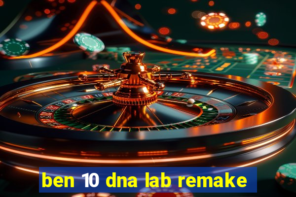 ben 10 dna lab remake